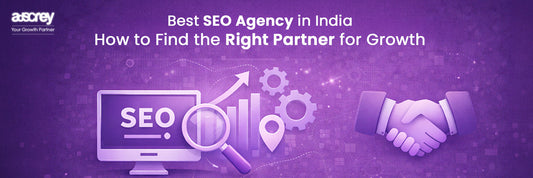 Best SEO Agency in India: How to Find the Right Partner for Growth