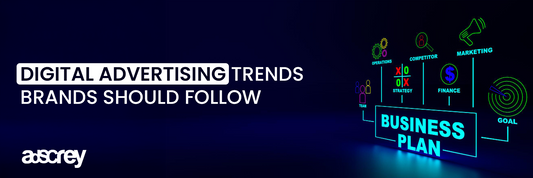 Digital Advertising Trends Brands Should Follow - Adscrey Insights.