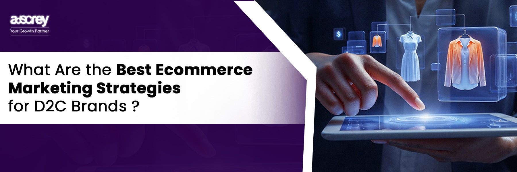 What Are the Best Ecommerce Marketing Strategies for D2C Brands?