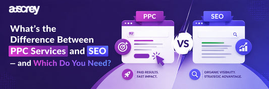 What's the Difference Between PPC Services and SEO — and Which Do You Need?