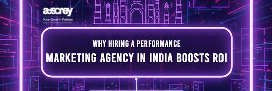 Why Hiring a Performance Marketing Agency in India Boosts ROI