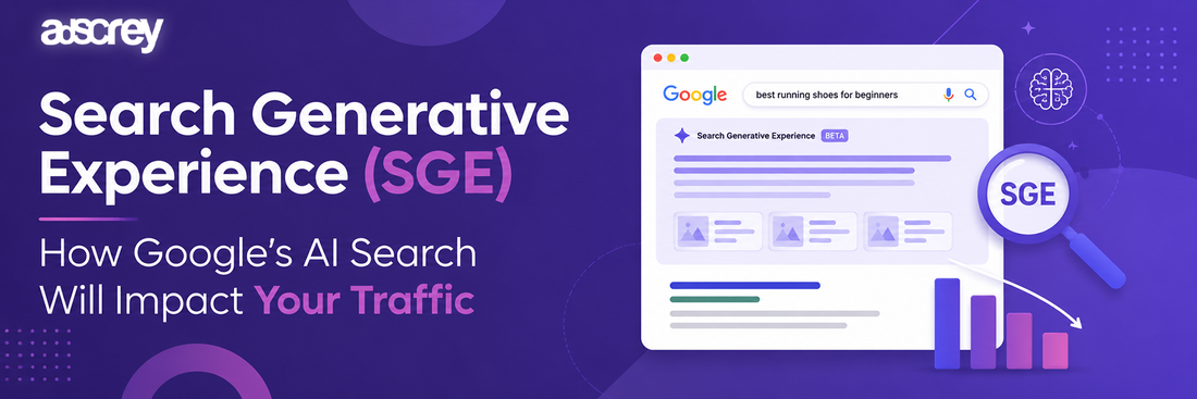 Search Generative Experience (SGE): How Google's AI Search Will Impact Your Traffic