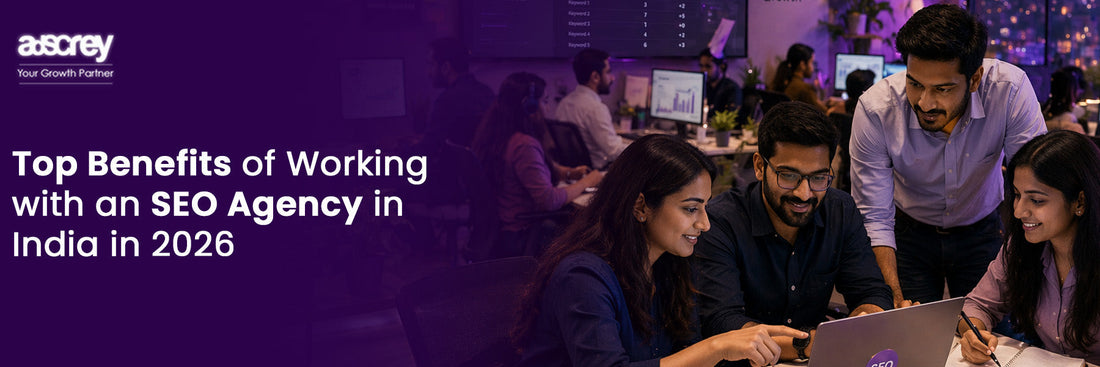 Top Benefits of Working with an SEO Agency in India in 2026