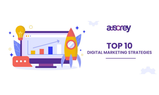 Top 10 Digital Marketing Strategies Every Brand Should Know